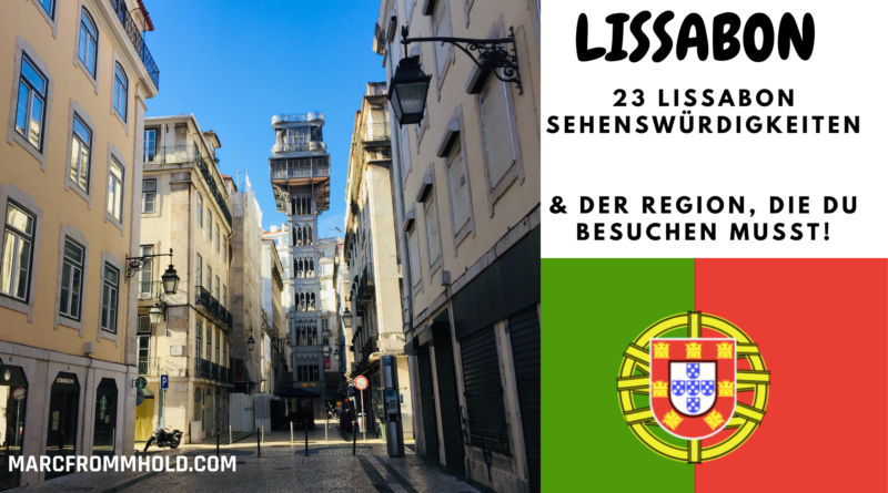 Lissabon Sehenswürdigkeiten - 23 Lissabon Sehenswürdigkeiten und der Region, die du besuchen musst!
