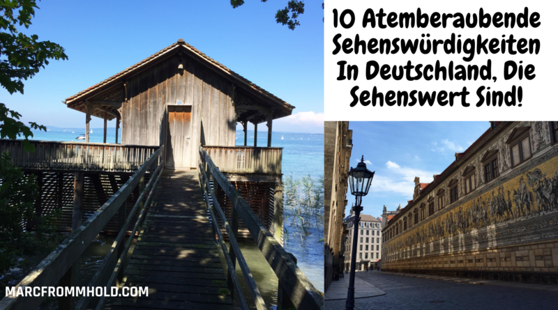10 Atemberaubende Sehenswürdigkeiten In Deutschland Die Du Sehen Mußt