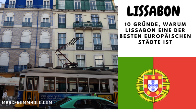 10 Gründe, warum Lissabon eine der besten europäischen Städte ist