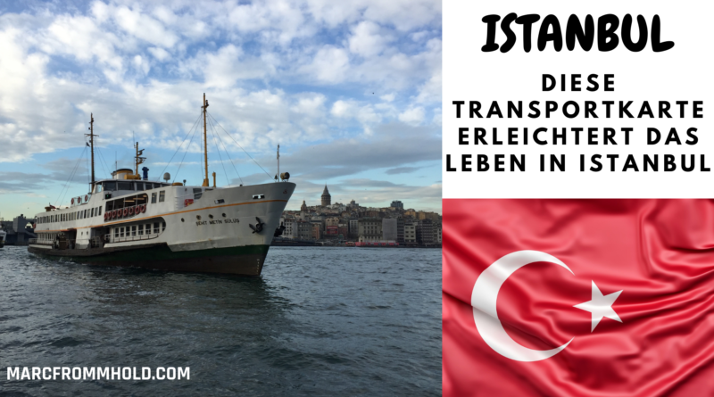 ISTANBUL - Diese Transportkarte erleichtert das Leben IN ISTANBUL