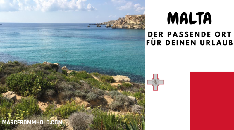 MALTA - Der passende Ort für deinen Urlaub Malta