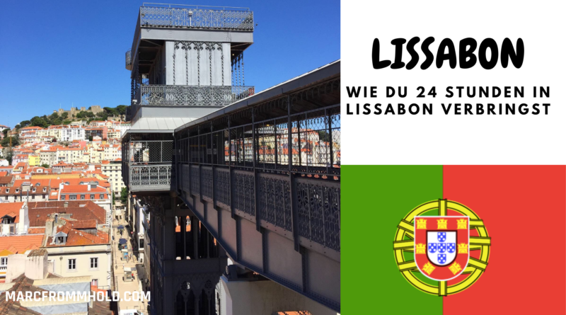 Lissabon Portugal Wie du 24 Stunden in Lissabon verbringst