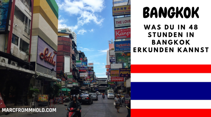 BANGKOK Was du in 48 Stunden in Bangkok erkunden kannst