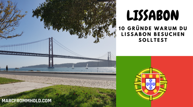 10 Gründe warum du Lissabon besuchen solltest Portugal