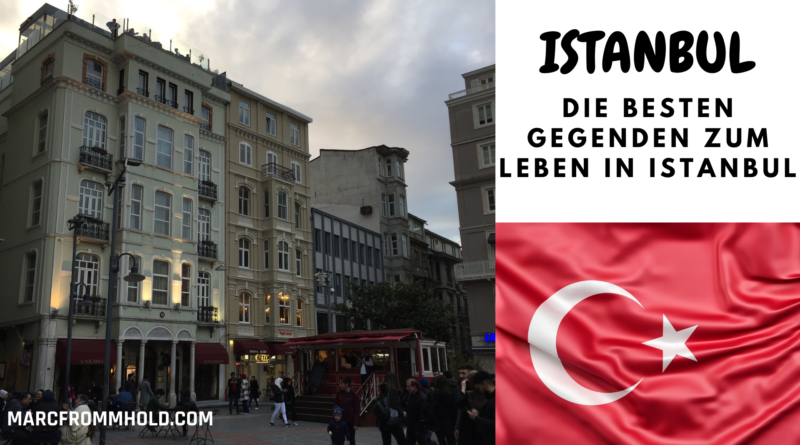 Istanbul Leben - Die besten Gegenden zum Leben in Istanbul
