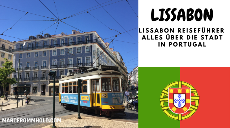Lissabon Reiseführer - Alles über die Stadt in Portugal