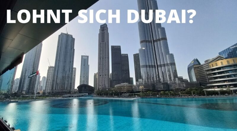 Lohnt sich Dubai?